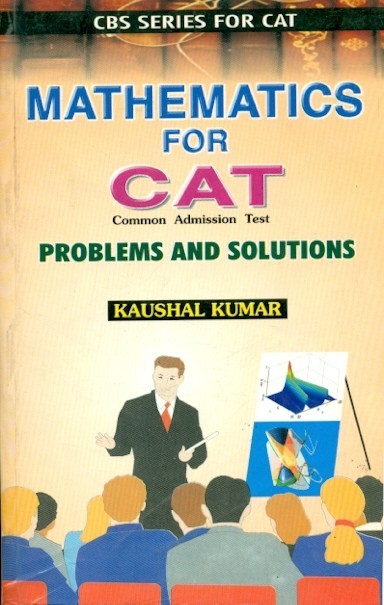 Mathematics For Cat Problems And Solutions (Cbs Series For Cat) (Pb 2011)